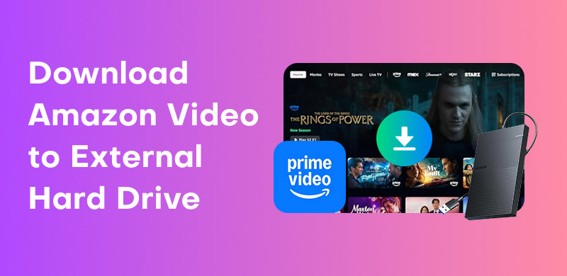 Download Amazon Video to External Hard Drive