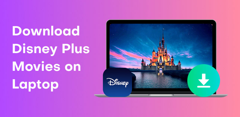 Download Disney Plus Movies On Laptop