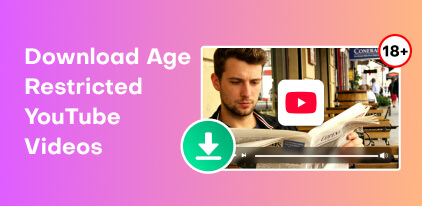 Download Age Restricted YouTube Videos